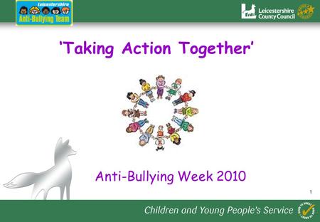 1 ‘Taking Action Together’ Anti-Bullying Week 2010.