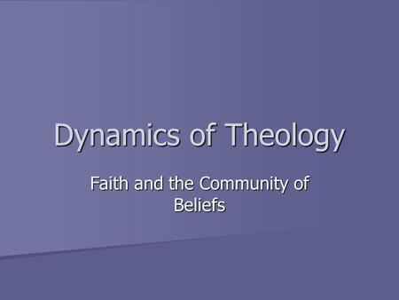 Dynamics of Theology Faith and the Community of Beliefs.