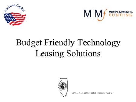 Budget Friendly Technology Leasing Solutions Service Associate Member of Illinois ASBO.
