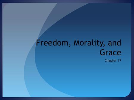 Freedom, Morality, and Grace