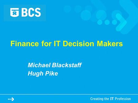 Finance for IT Decision Makers Michael Blackstaff Hugh Pike.