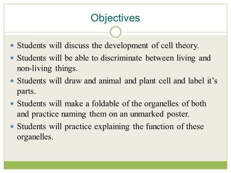 Objectives Students will discuss the development of cell theory.