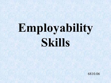 Employability Skills 6810.06 SAE Supervised Agricultural Experience.