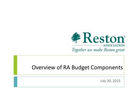 Overview of RA Budget Components July 30, 2015. Board Responsibilities 2 As members of the Board you have certain responsibilities to the organization: