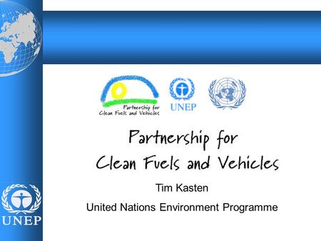 Name, event, date Tim Kasten United Nations Environment Programme.