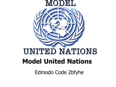 Model United Nations Edmodo Code 2bfyhe.