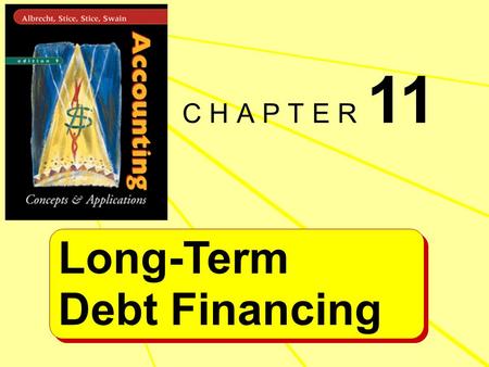 Long-Term Debt Financing Long-Term Debt Financing C H A P T E R 11.