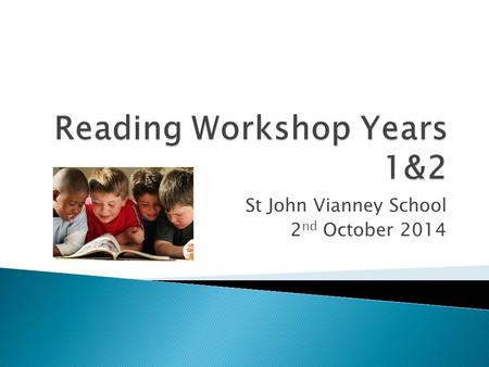 St John Vianney School 2 nd October 2014.  Children learn to recognise the front and back of a book, and how to turn one page at a time.  They learn.