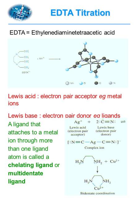 EDTA Titration EDTA = Ethylenediaminetetraacetic acid