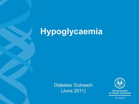 Hypoglycaemia Diabetes Outreach (June 2011). 2 Hypoglycaemia Learning outcomes >Can state what hypoglycaemia is >Be able to assess who is at risk of hypoglycaemia.