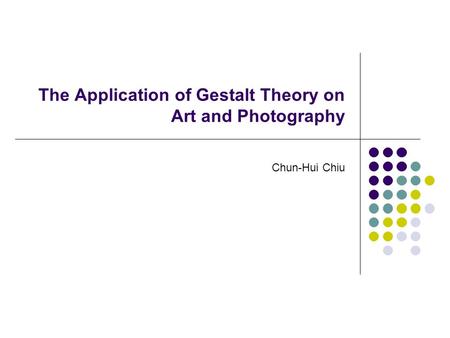 The Application of Gestalt Theory on Art and Photography