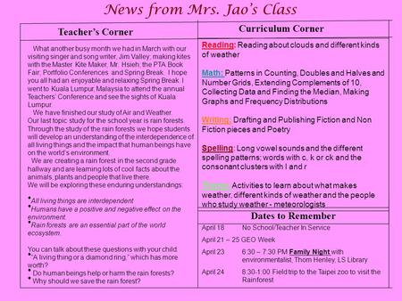 Teacher’s Corner News from Mrs. Jao’s Class Dates to Remember What another busy month we had in March with our visiting singer and song writer, Jim Valley;