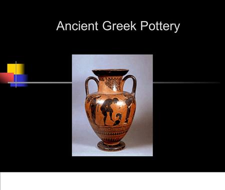 Ancient Greek Pottery. The Importance of Pottery Storage containers, cookware and dishes were as necessary for the Ancient Greeks as they are for us.