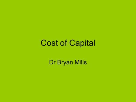 Cost of Capital Dr Bryan Mills. Risk and Return % return % risk.