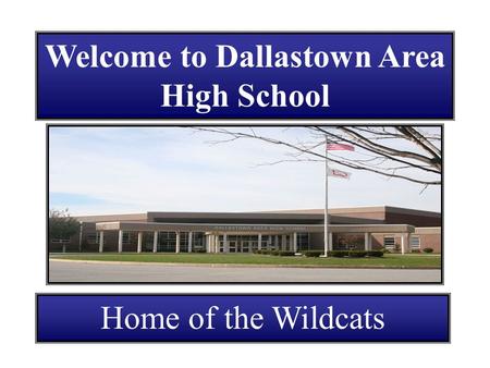 Welcome to Dallastown Area High School Home of the Wildcats.