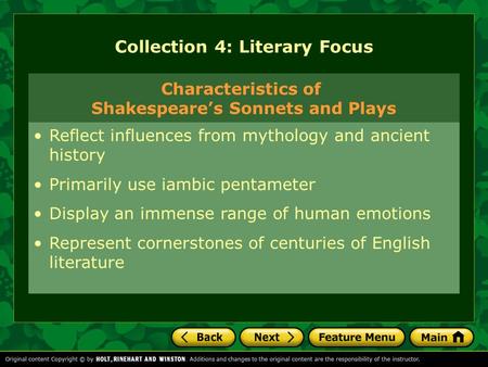 Collection 4: Literary Focus Reflect influences from mythology and ancient history Primarily use iambic pentameter Display an immense range of human emotions.