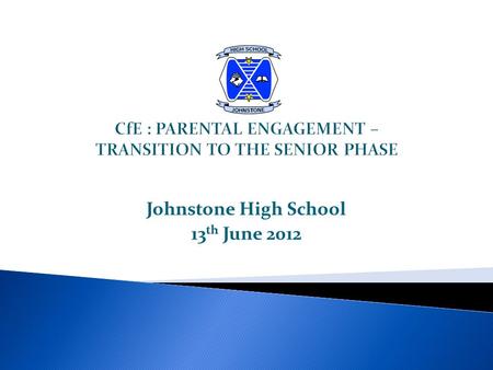 Johnstone High School 13 th June 2012. SCOTTISH GOVERNMENT CfE TIMELINE SQA REVIEW COUNCIL PLAN SERVICE PLAN SCHOOL REALITIES.