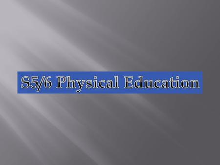 S5/6 Physical Education.