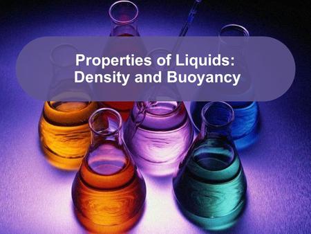 Properties of Liquids: Density and Buoyancy