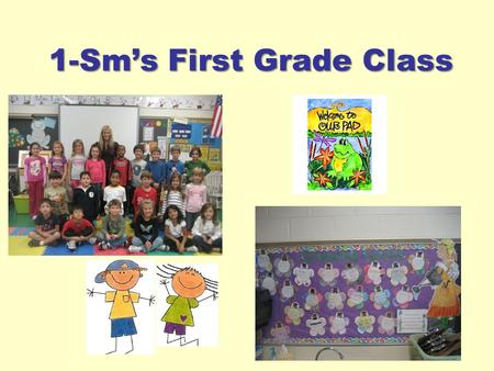 1-Sm’s First Grade Class. About Me Education Council Rock K-12 Towson University * Bachelor’s Degree in Elementary Education * Student taught 1st, 3rd,