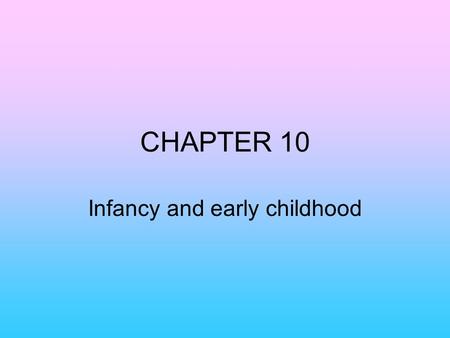 Infancy and early childhood
