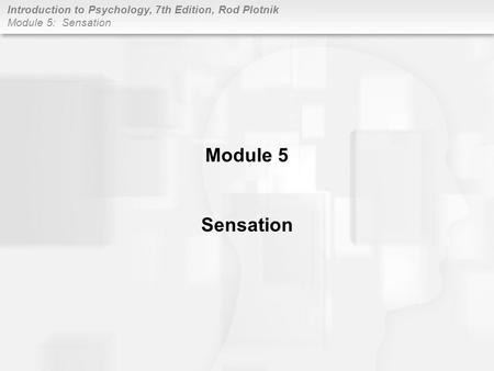 Module 5 Sensation.