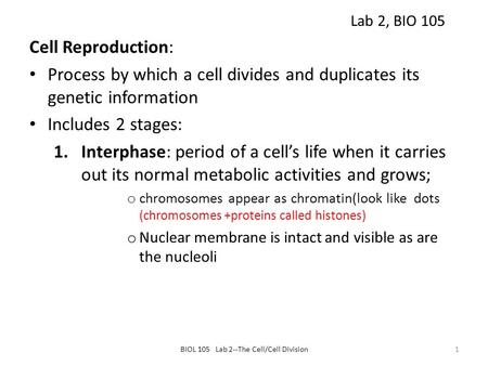 Cell Reproduction: Process by which a cell divides and duplicates its genetic information Includes 2 stages: 1.Interphase: period of a cell’s life when.