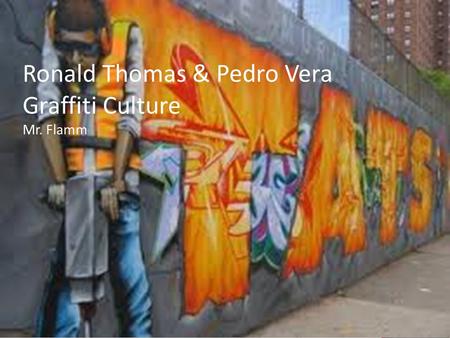 Ronald Thomas & Pedro Vera Graffiti Culture Mr. Flamm.