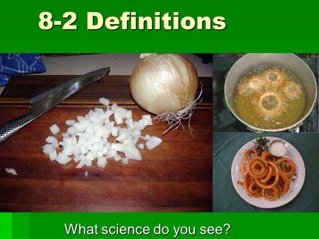 8-2 Definitions What science do you see?.  Binary fission: division of a prokaryotic cell into two offspring cells.  Mitosis: a type of cell division.