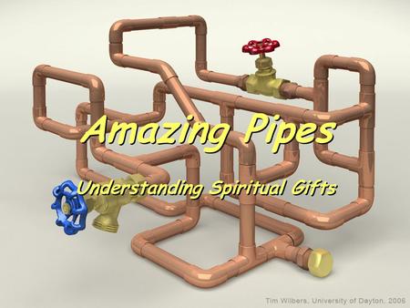Amazing Pipes Understanding Spiritual Gifts. SPIRITUAL GIFTS ARE ONE OF THE BENEFITS OF THE SPIRIT-FILLED LIFE.