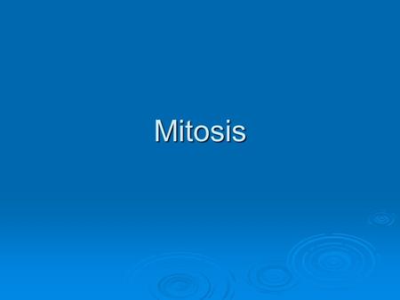 Mitosis.  In biology, mitosis is the process by which a cell separates its duplicated genome into two identical halves. It is generally followed immediately.