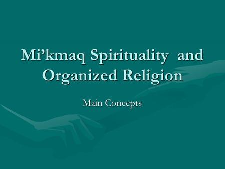 Mi’kmaq Spirituality and Organized Religion