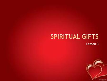 Lesson 3.  Don’t be unaware  Believers have different gifts  Physical body: body parts don’t change gifts don’t change  God the Spirit determines.