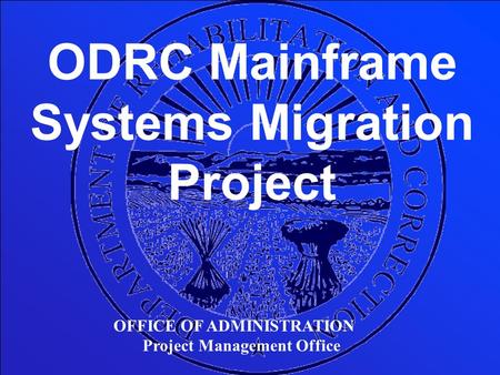 ODRC Mainframe Systems Migration Project