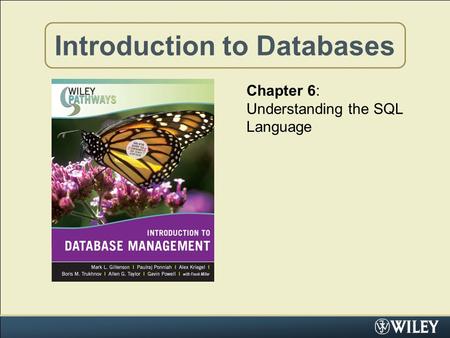 Introduction to Databases Chapter 6: Understanding the SQL Language.