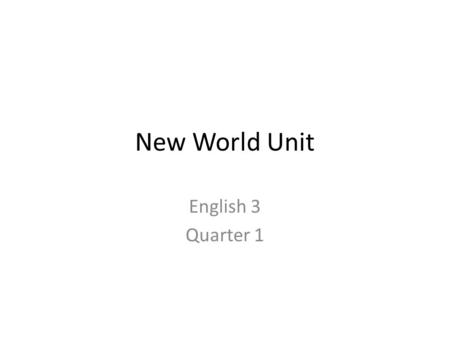 New World Unit English 3 Quarter 1.