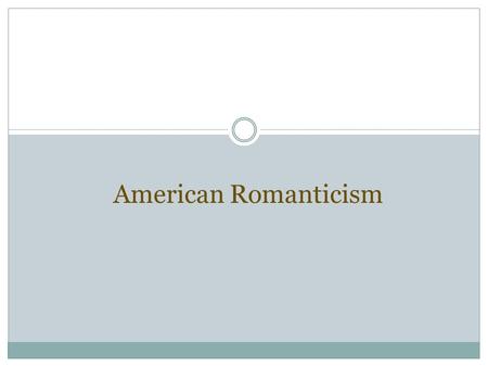 American Romanticism.