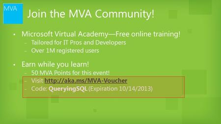 ▪ Microsoft Virtual Academy—Free online training! ‒ Tailored for IT Pros and Developers ‒ Over 1M registered users ▪ Earn while you learn! ‒ 50 MVA Points.