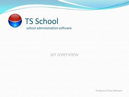 TS School school administration software Product of Time Software an overview.