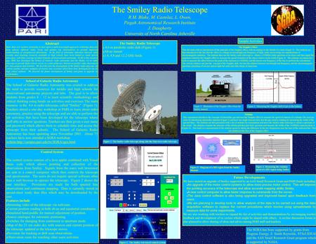 The Smiley Radio Telescope R.M. Blake, M. Castelaz, L. Owen, Pisgah Astronomical Research Institute J. Daugherty University of North Carolina Asheville.