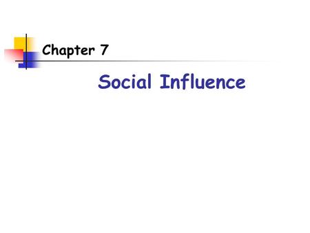 Chapter 7 Social Influence. Conformity Changing one’s beliefs or behavior to be consistent with group standards Compliance Doing what we are asked to.