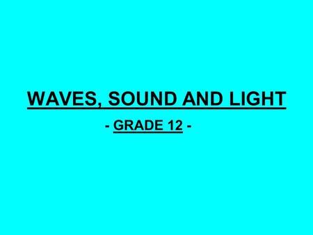WAVES, SOUND AND LIGHT - GRADE 12 -.  Diffraction - Consider the ripple tank (equipment used to study waves) shown below… - The image formed beneath.