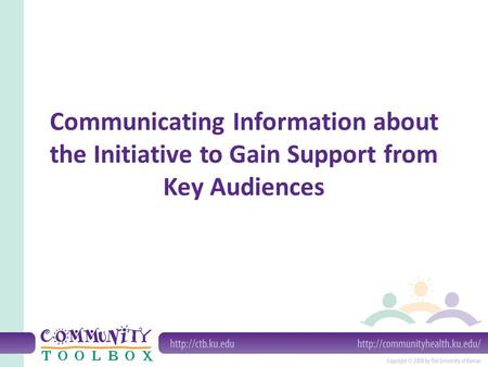 Communicating Information about the Initiative to Gain Support from Key Audiences.