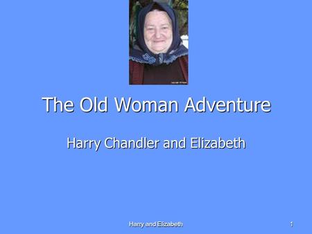 Harry and Elizabeth 1 The Old Woman Adventure Harry Chandler and Elizabeth.