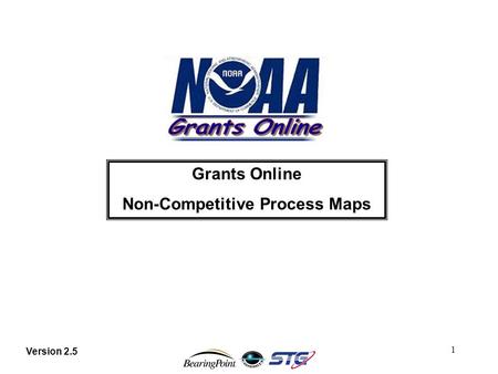 Version 2.5 1 Grants Online Non-Competitive Process Maps.
