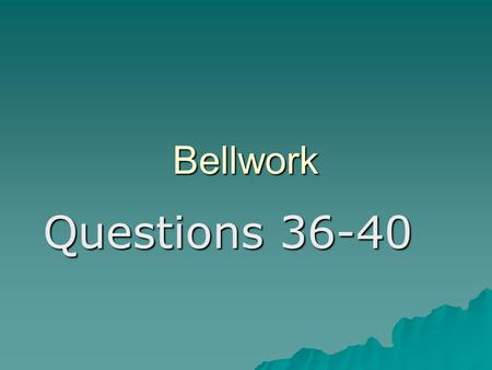 Bellwork Questions 36-40. F.O.A. (Bellwork) Culture Vocabulary.