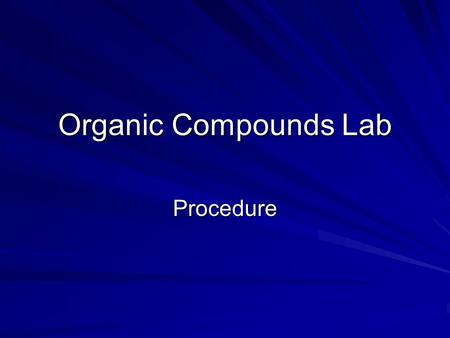 Organic Compounds Lab Procedure.