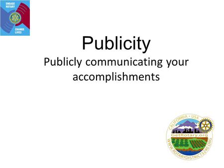 Publicity Publicly communicating your accomplishments.