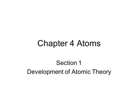 Section 1 Development of Atomic Theory