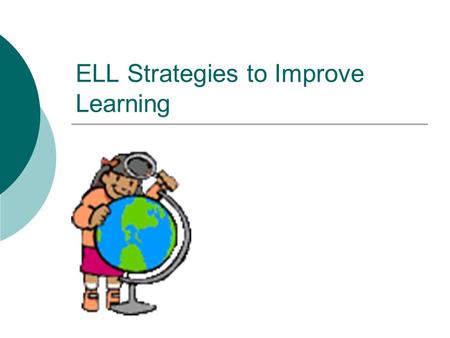 ELL Strategies to Improve Learning